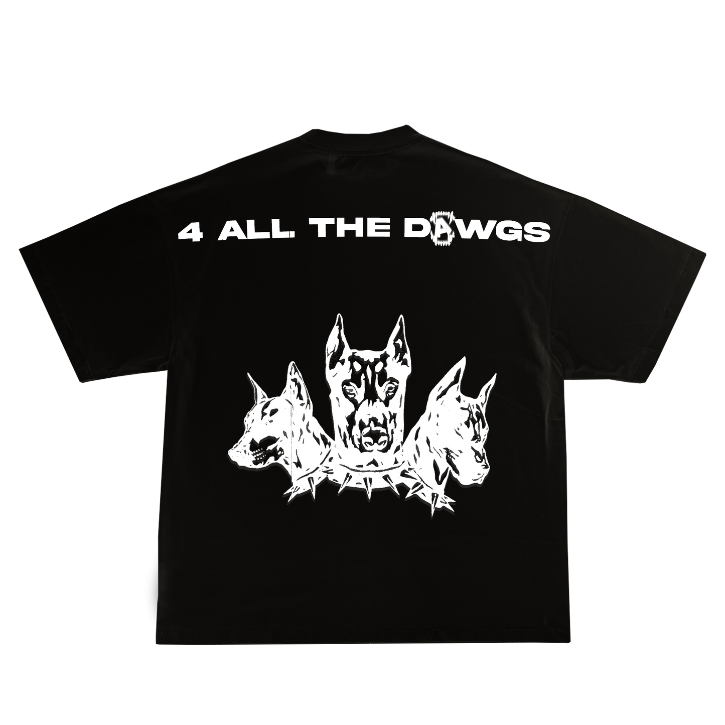 "4 ALL THE DAWGS" T-SHIRT